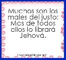 Muchos son los males del justo; Mas de todos ellos lo librarÃ¡ JehovÃ¡.