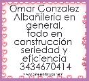 Omar Gonzalez
AlbaÃ±ilerÃ­a en general,
todo en construcciÃ³n 
seriedad y eficiencia
 3434670414
