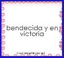 bendecida y en victoria