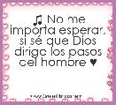 ♫ No me importa esperar, si sÃ© que Dios dirige los pasos del hombre ♥