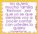 los quiero mucho familia Reinoso   por que yo se que siempre voy a poder contar con ustedes lo quiero 