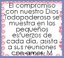 El compromiso con nuestro Dios Todopoderoso se muestra en los pequeÃ±os esfuerzos de cada dÃ­a, asista a sus reuniones con amor. MDV