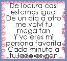 De locura casi estamos igual
De un dÃ­a a otro me volvÃ­ tu mega fan
Y ya eres mi persona favorita
Cada minuto a tu lado es genia