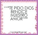 ***TE PIDO DIOS BENDICE NUESTRO AMOR***