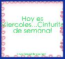 Hoy es Miercoles...Cinturita de semana!
