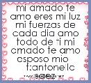  mi amado te amo eres mi luz mi fuerzas de cada dia amo todo de ti mi amado te amo esposo mio  
    f:antonella saez 