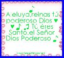         ♪ Aleluya,reinas tÃº poderoso Dios ♥ ♥ ♪ ♫ TÃº Ã©res Santo,el SeÃ±or Dios Poderoso ♪ 