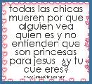 todas las chicas mueren por que alguien vea quien es y no entienden que son princesas para jesus  Â¿y tu que eres?