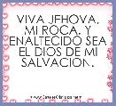 VIVA JEHOVA, MI ROCA. Y ENALTECIDO SEA EL DIOS DE MI SALVACION.