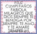 
FELIZ CUMPLEAÃOS FABIOLA MILAGROS QUE DIOS SIEMPRE TE BENDIGA POR SIEMPRE. TE AMO Y TE AMARE SIEMPRE MI VIDA♥♥♥