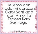 Te Amo con todo mi corazÃ³n Oaxy Santiago con Amor Tu Esposa Kary Santiago