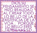 DIOS,SU PENSAMIENTO SE HIZO REALIDAD AL CREAR TODO LO BELLO DE LA EXISTENCIA DE LA  VIDA , `PORQUE LO BELLO ERES TÃâ¢!!! HAS SIDO ,