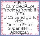 ÃÂ¡Feliz CumpleaÃÂ±os Preciosa Yomis!!!! Ã¢â¢Â¥
DIOS Bendiga Tu Vida..
Que La Pases Super BIEN..
Abrazos y Muchas Bendiciones..! Ã¢â¢Â¥
