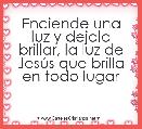 Enciende una luz y dejala brillar, la luz de JesÃºs que brilla en todo lugar 