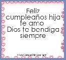 Feliz cumpleaÃ±os hija te amo 
Dios te bendiga siempre 