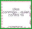 Dios conmigo....quien contra mi