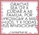GRACIAS SEÃâOR X CUIDAR A MI FAMILIA, POR PROTEGER A MIS HIJOS, Y X TODAS TUS BENDICIONES
