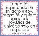 Tengo fÃ©, esperando mi milagro estoy, tengo fÃ© y quiero agradarte hoy.Dios del universo solo en ti esperarÃ©. 