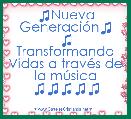 ♫Nueva GeneraciÃ³n♫
♫ Transformando Vidas a travÃ©s de la mÃºsica ♫♫♫♫♫