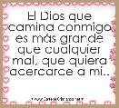 El Dios que camina conmigo es mÃ¡s grande que cualquier mal, que quiera acercarce a mi..