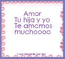                            Amor
 Tu hija y yo 
 Te amamos muchoooo