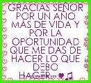 GRACIAS SEÃOR POR UN AÃO MÃS DE VIDA Y POR LA OPORTUNIDAD QUE ME DAS DE HACER LO QUE DEBO HACER...♥♫