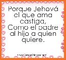 Porque JehovÃ¡ al que ama castiga,
Como el padre al hijo a quien quiere.