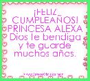 Â¡FELIZ CUMPLEAÃOS!
PRINCESA ALEXA Dios te bendiga y te guarde muchos aÃ±os.