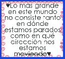 ♥Lo mÃ¡s grande en este mundo no consiste tanto en dÃ³nde estamos parados como en quÃ© direcciÃ³n nos estamos moviendo♥