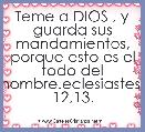 Teme a DIOS , y guarda sus mandamientos, porque esto es el todo del hombre.eclesiastes, 12,13.