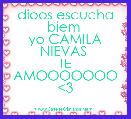 dioos escucha biem 
yo CAMILA NIEVAS 
TE AMOOOOOOO <3