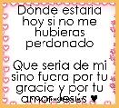 DÃ³nde estarÃ­a hoy si no me hubieras perdonado
 
Que seria de mi sino fuera por tu gracia y por tu amor JesÃºs ♥