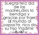 Suegra feliz dÃ­a de las madres,dios la bendiga y gracias por traer al mundo al papasito  rico de su hijo Vladimir 🥰