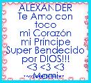 ALEXANDER
Te Amo con todo
mi CorazÃ³n
mi PrÃ­ncipe
Super Bendecido
por DIOS!!!
<3 <3 <3
Mami