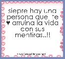 siepre hay una persona que  te ♥ arruina la vida con sus mentiras..!!