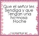 Que el seÃ±or les 
Bendiga y que 
Tengan una hermosa 
Noche 