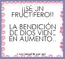Â¡Â¡SÃ UN FRUCTÃFERO!!

LA BENDICIÃN DE DIOS VIENE EN AUMENTO..