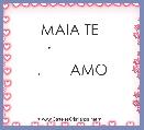 MAIA TE 
.           

.       AMO