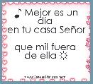 ♪ Mejor es un dÃ­a 
en tu casa SeÃ±or 
que mil fuera 
de ella ☼