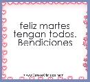 feliz martes tengan todos. Bendiciones 