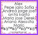 Alex 
Pepe jairo Sofia Andrea jorge joel anita karito Maria jose Derek Ariana Alesskita Maria
Ã¢â¢Â¥Ã¢â¢Â¥Ã¢â¢Â¥Ã¢â¢Â¥Ã¢â¢Â¥Ã¢â¢Â¥Ã¢â¢Â¥Ã¢â¢Â¥Ã¢â¢Â¥Ã¢â¢Â¥Ã¢â¢Â¥Ã¢