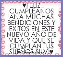 ♥FELIZ CUMPLEAÃOS ANA MUCHAS BENDICIONES Y EXITOS EN ESTE NUEVO AÃO DE VIDA Y QUE SE CUMPLAN TUS SUEÃOS.SILVI♥