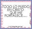 TODO LO PUEDO EN CRISTO 
QUE ME FORTALECE.....