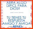 ABRA ALGO DIFICL PARA DIOS?   
..............

TU TIENES TU RESPUESTA
AMIGO Y AMIGA ..BEND