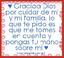  ♥ Graciaa Dios por cuidar de mi y mi familia, lo que te pido es que me tomes en cuenta y pongas tu mano sobre mi ♥