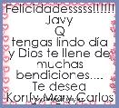 Felicidadesssss!!!!!!
Javy
Q tengas lindo dÃ­a y Dios te llene de muchas bendiciones....
Te desea Konfy,Mary,Carlos O y Carlos J