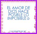 EL AMOR DE DIOS HACE POSIBLE LO IMPOSIBLE☺