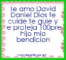 Te amo David Daniel Dios te cuide te guie y te proteja 100pre hijo mio bendicion