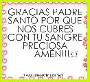 GRACIAS PADRE SANTO POR QUE NOS CUBRES CON TU SANGRE PRECIOSA
         AMEN!!!☼