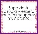 Supe de tu cirugia y espero que te recuperes muy pronto!
